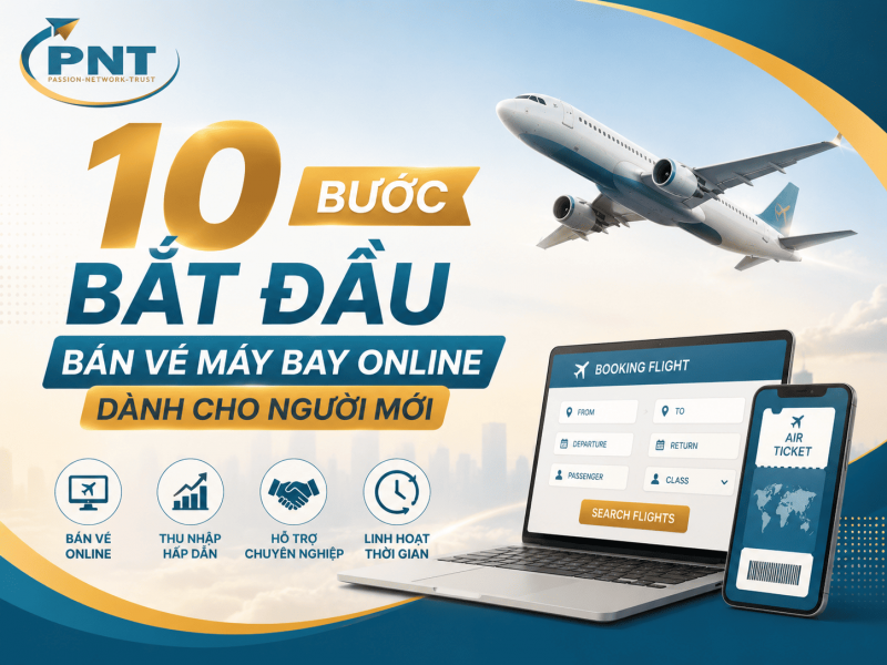 10 Bước Bắt Đầu Bán Vé Máy Bay Online Dành Cho Người Mới
