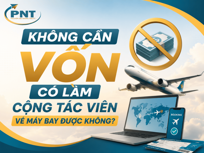 Không Cần Vốn Có Làm Cộng Tác Viên Vé Máy Bay Được Không?